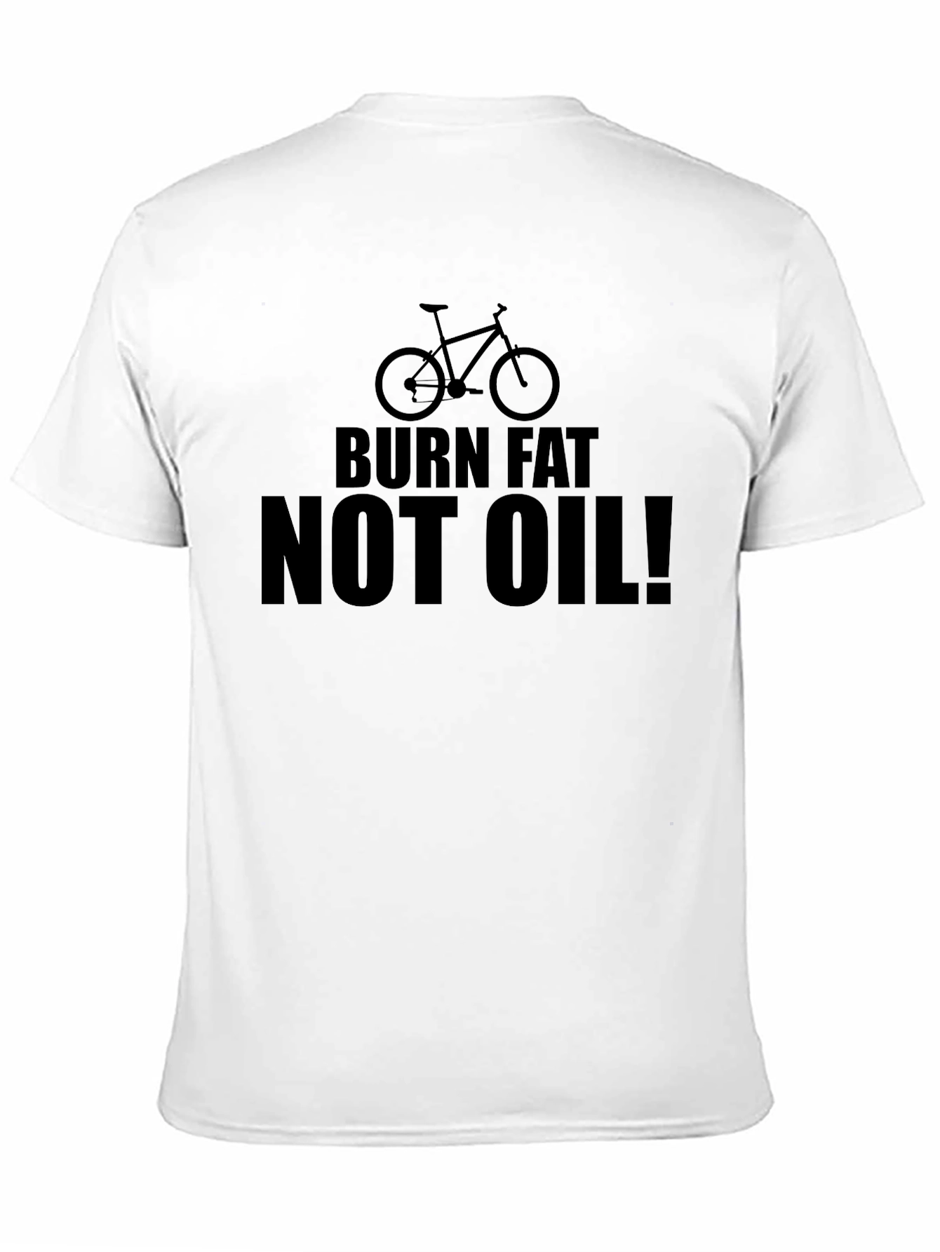 Burn Fat Not Oil! Graphic Tee