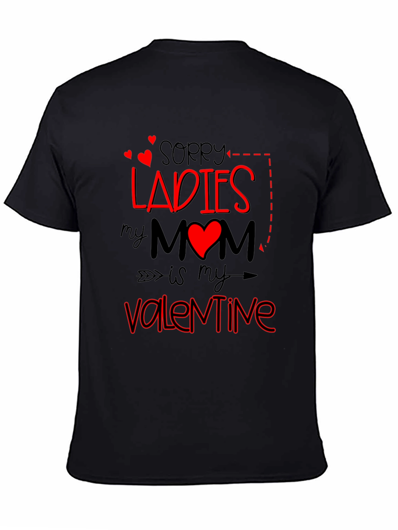 Sorry Ladies Mom is My Valentine - Mens T-Shirt