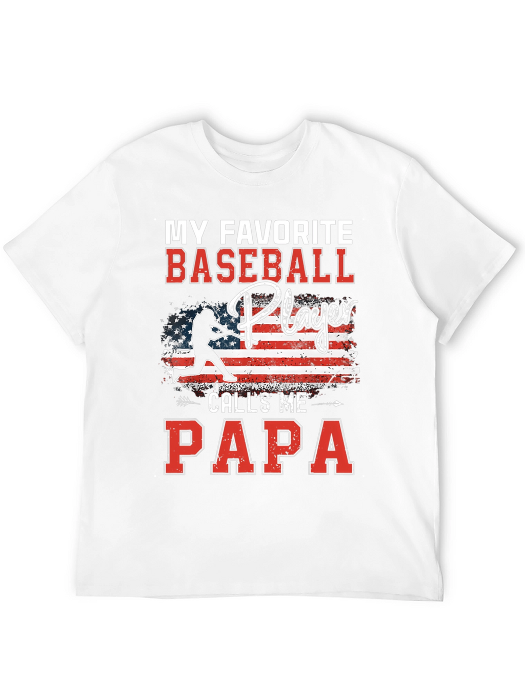 My Favorite Baseball Player Calls Me Papa T-Shirt