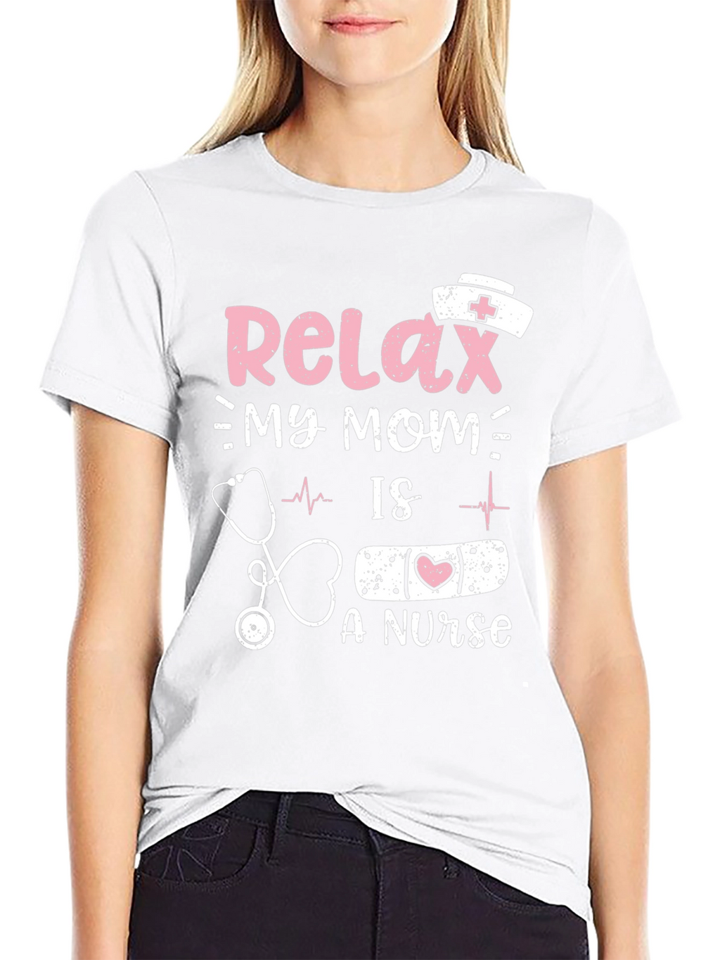 Relax My Mom Is A Nurse T-Shirt