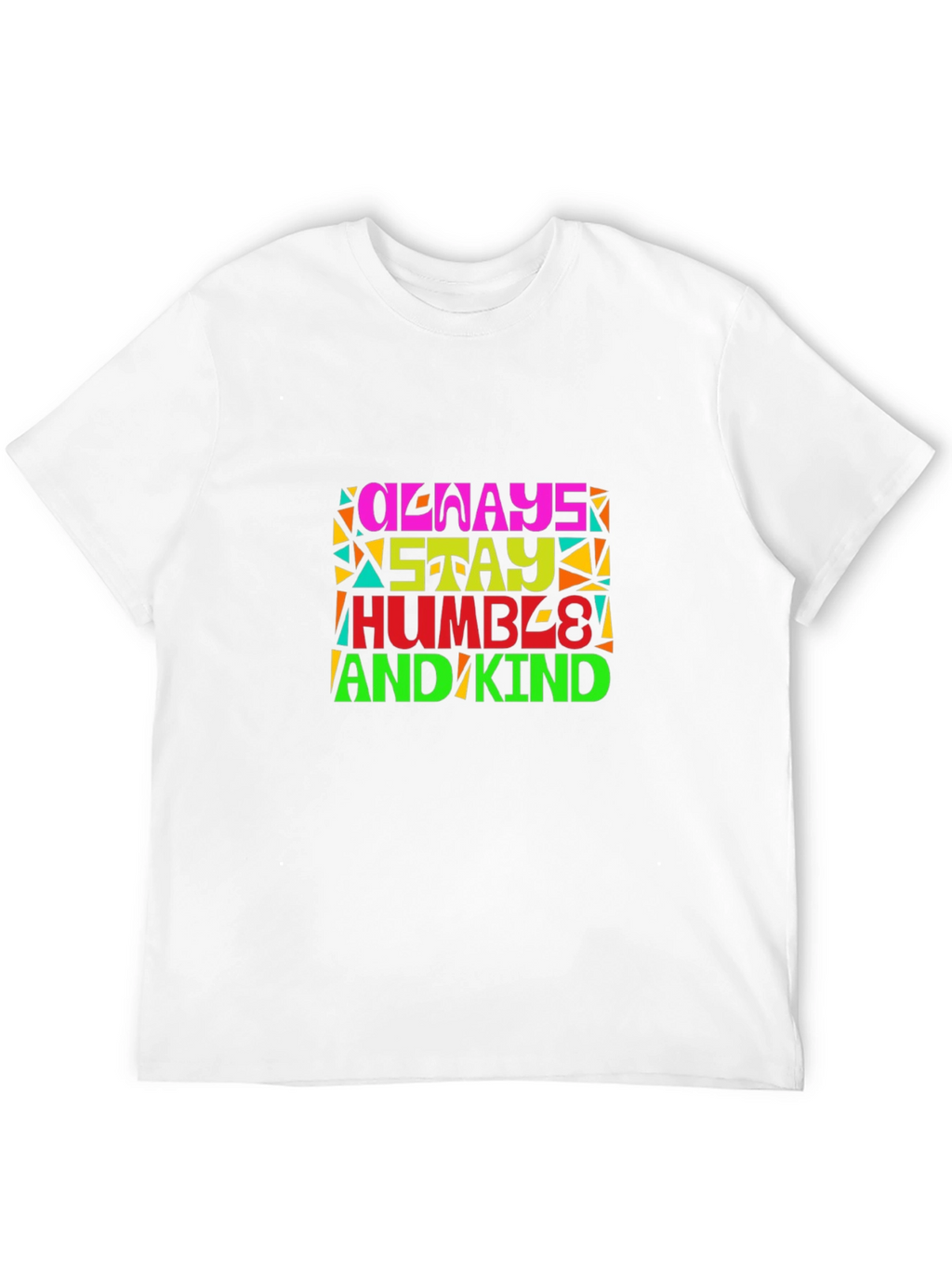 Always Stay Humble and Kind Graphic T-Shirt