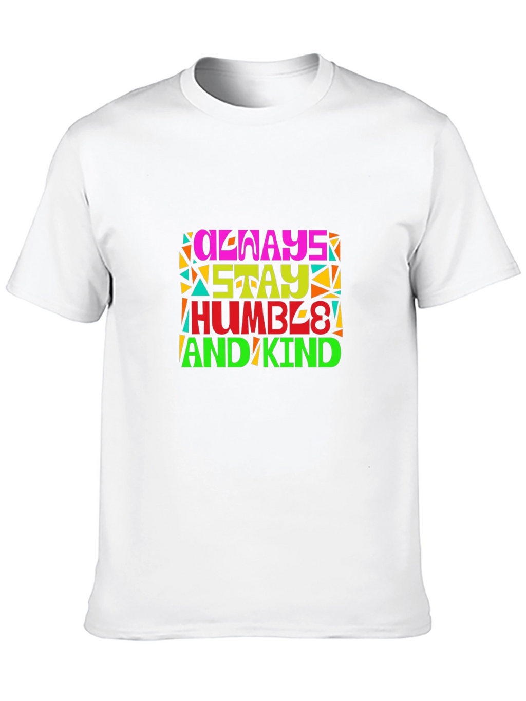 Always Stay Humble and Kind Graphic T-Shirt
