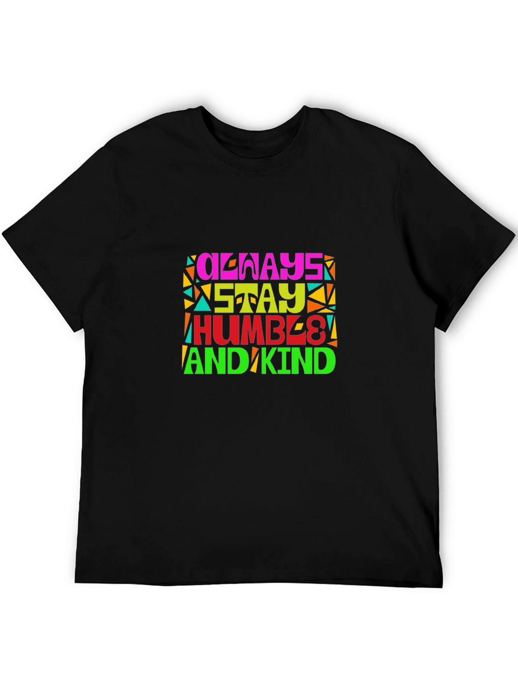 Always Stay Humble and Kind Graphic T-Shirt