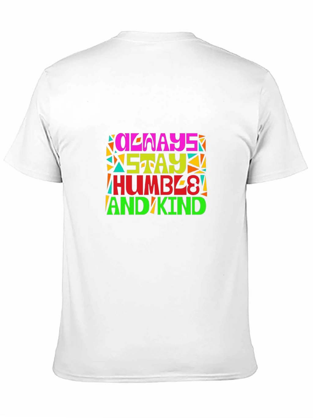 Always Stay Humble and Kind Graphic T-Shirt