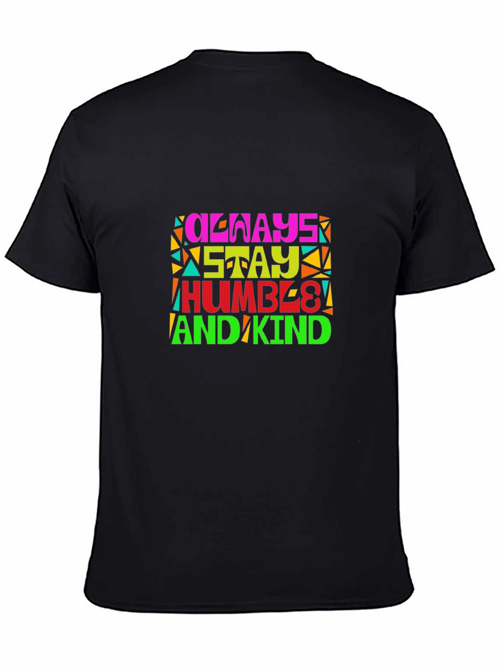 Always Stay Humble and Kind Graphic T-Shirt