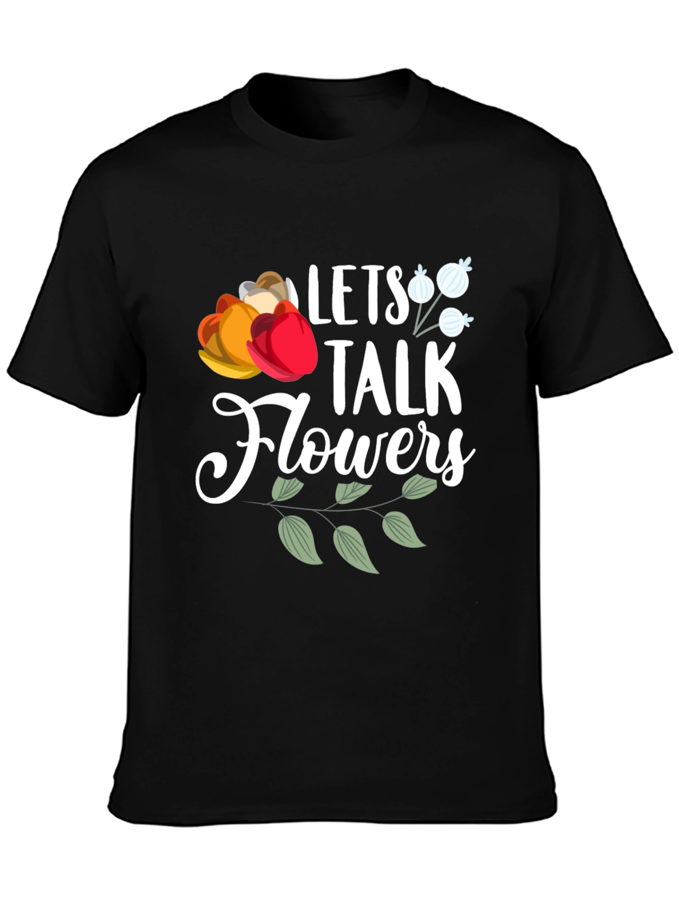 Lets Talk Flowers Graphic T-Shirt - Casual Wear