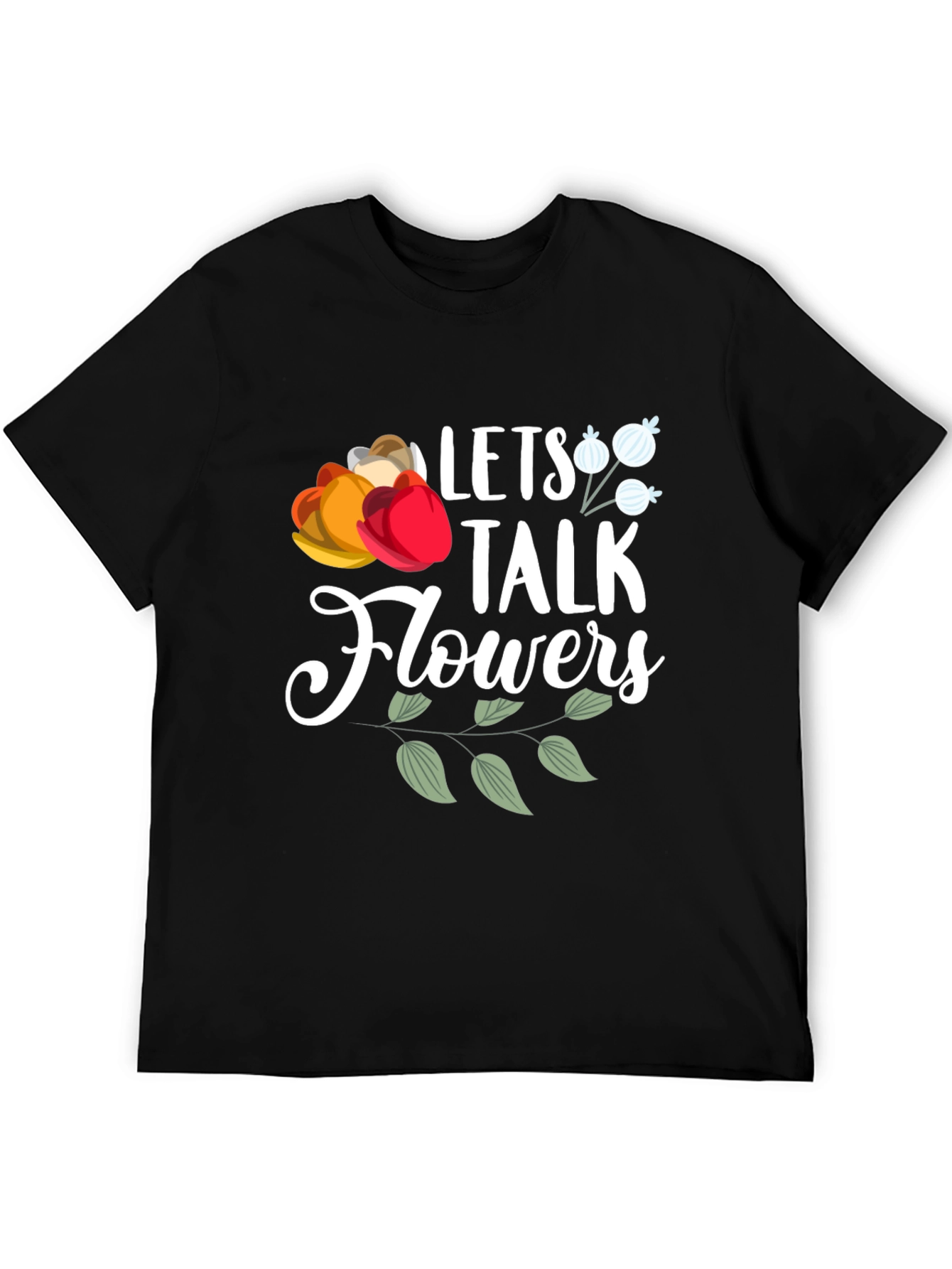 Lets Talk Flowers Graphic T-Shirt - Casual Wear