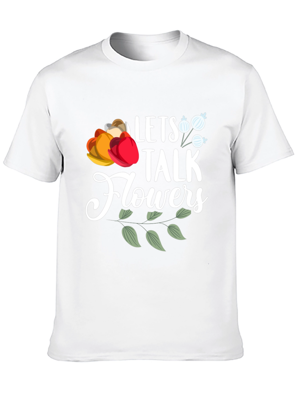 Lets Talk Flowers Graphic T-Shirt - Casual Wear