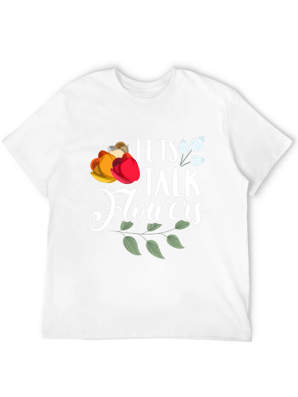 Lets Talk Flowers Graphic T-Shirt - Casual Wear