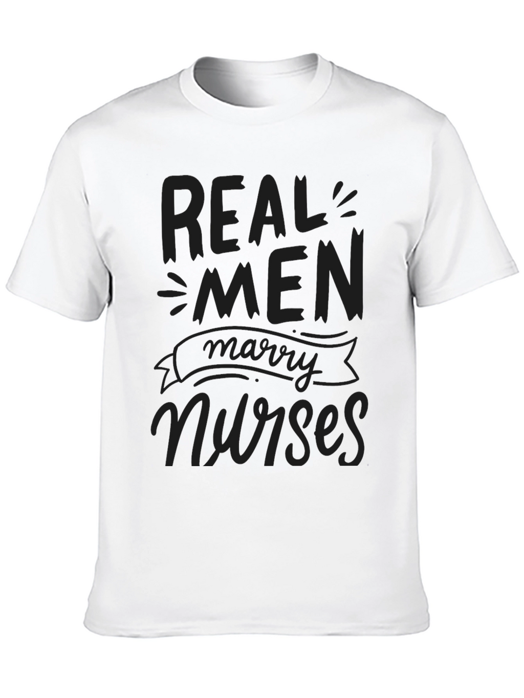 Real Men Marry Nurses T-Shirt