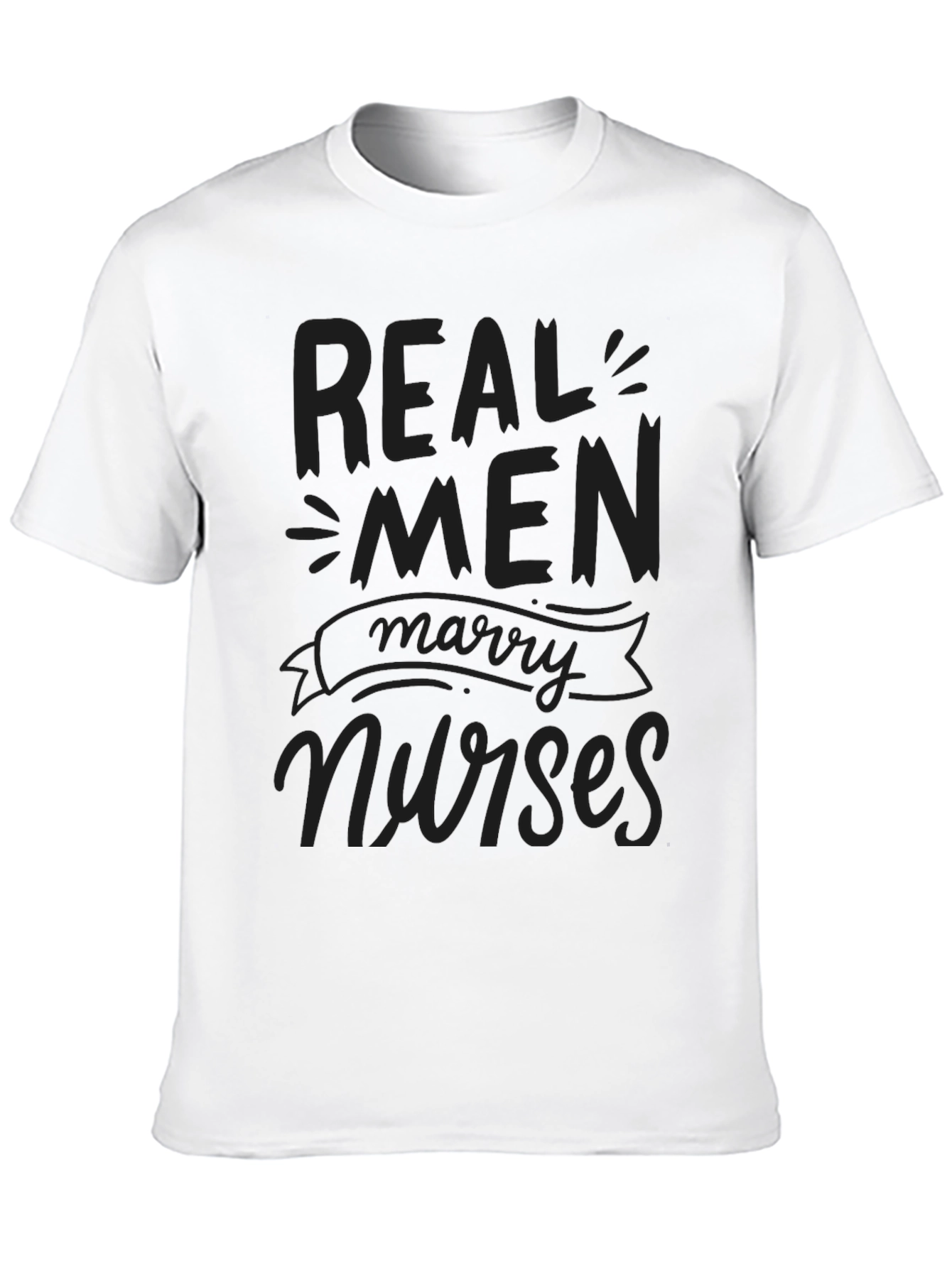 Real Men Marry Nurses T-Shirt