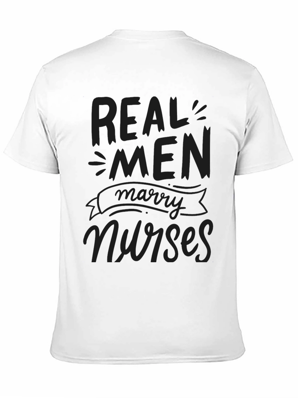 Real Men Marry Nurses T-Shirt