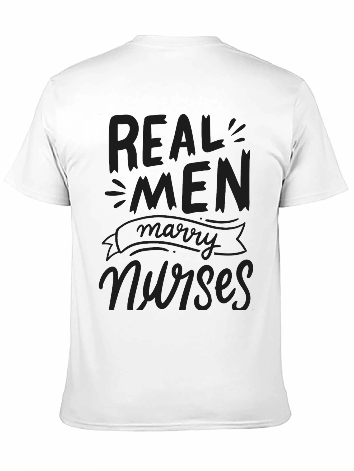 Real Men Marry Nurses T-Shirt