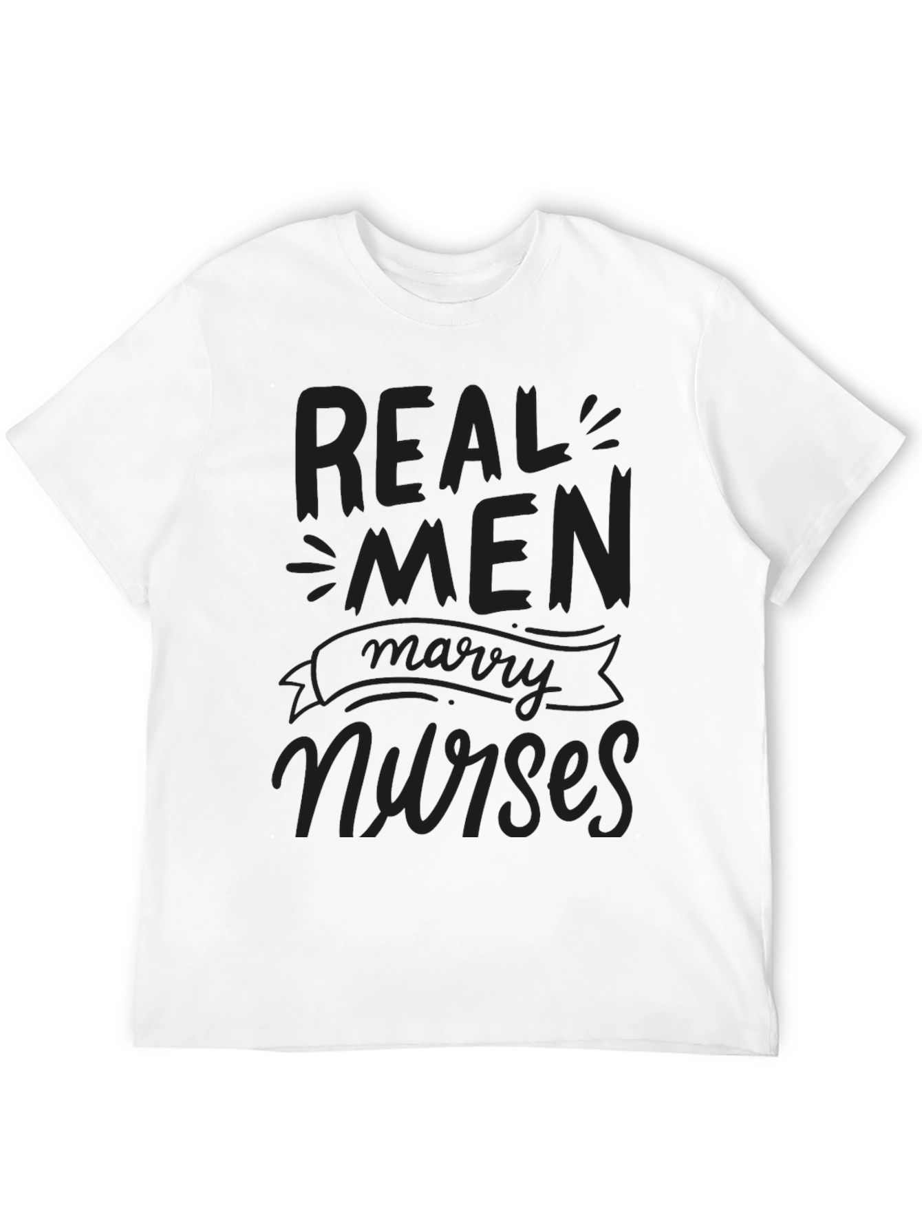 Real Men Marry Nurses T-Shirt
