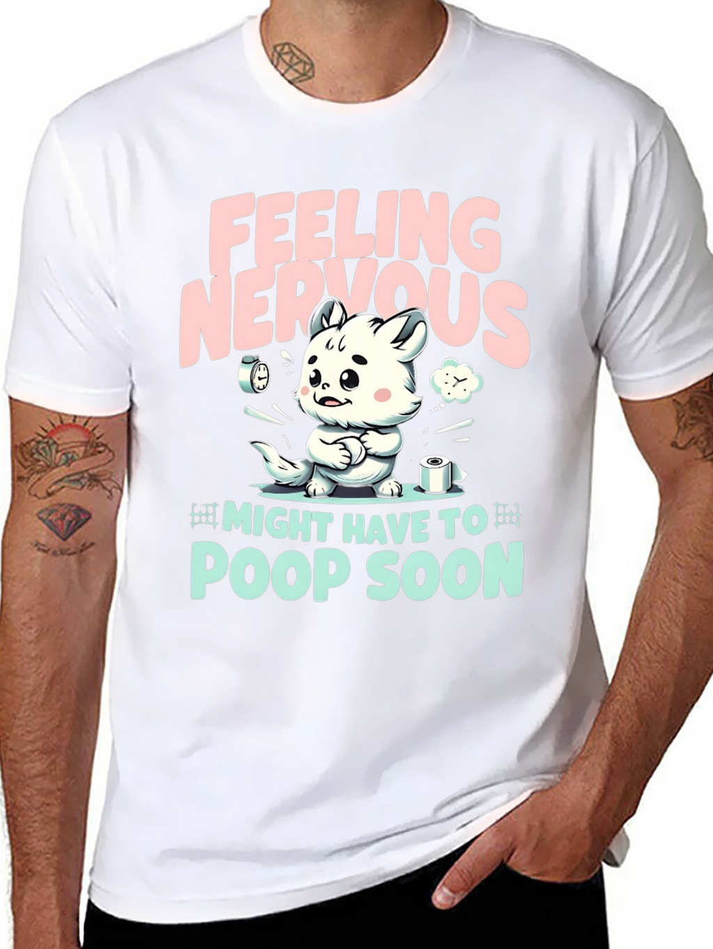 Feeling Nervous T-Shirt - Might Have To Poop Soon!
