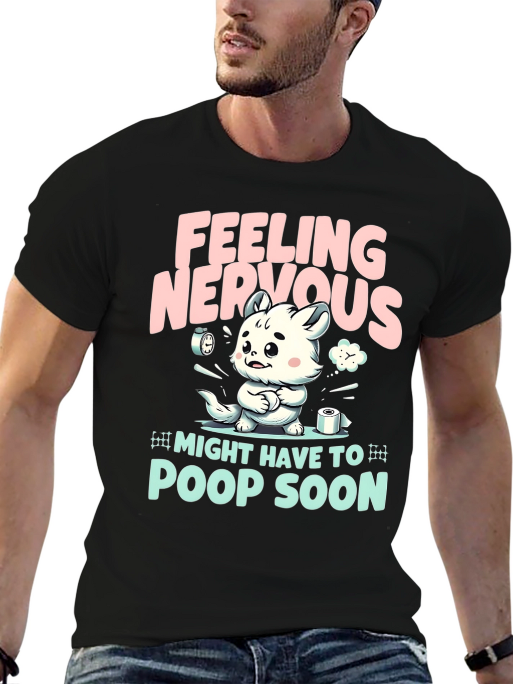Feeling Nervous T-Shirt - Might Have To Poop Soon!