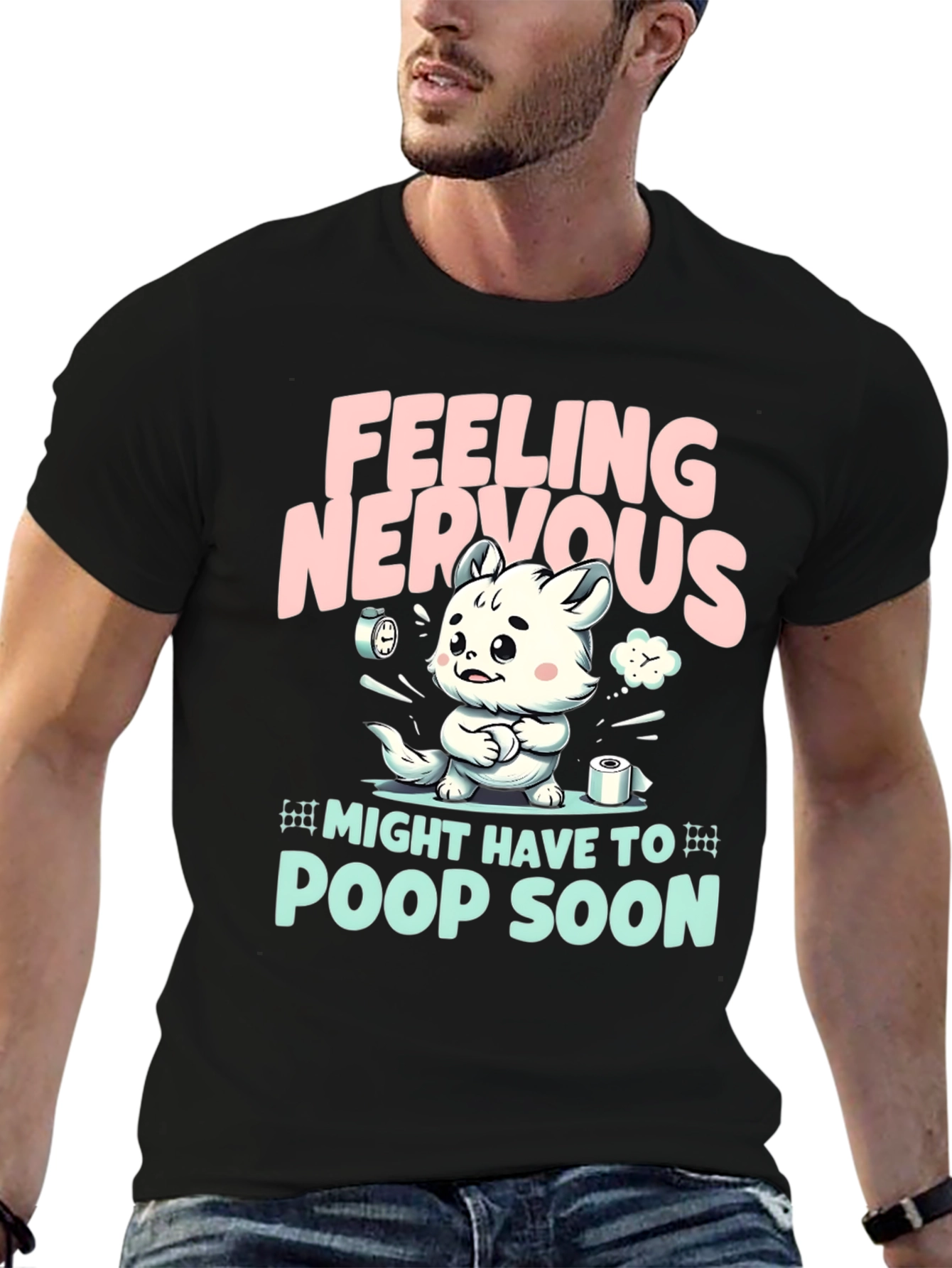 Feeling Nervous T-Shirt - Might Have To Poop Soon!