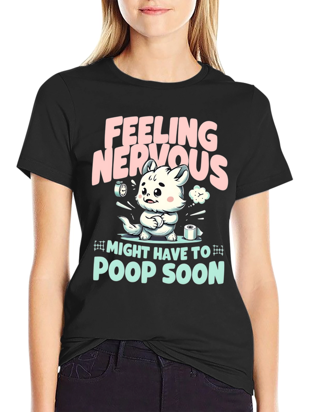 Feeling Nervous T-Shirt - Might Have To Poop Soon!
