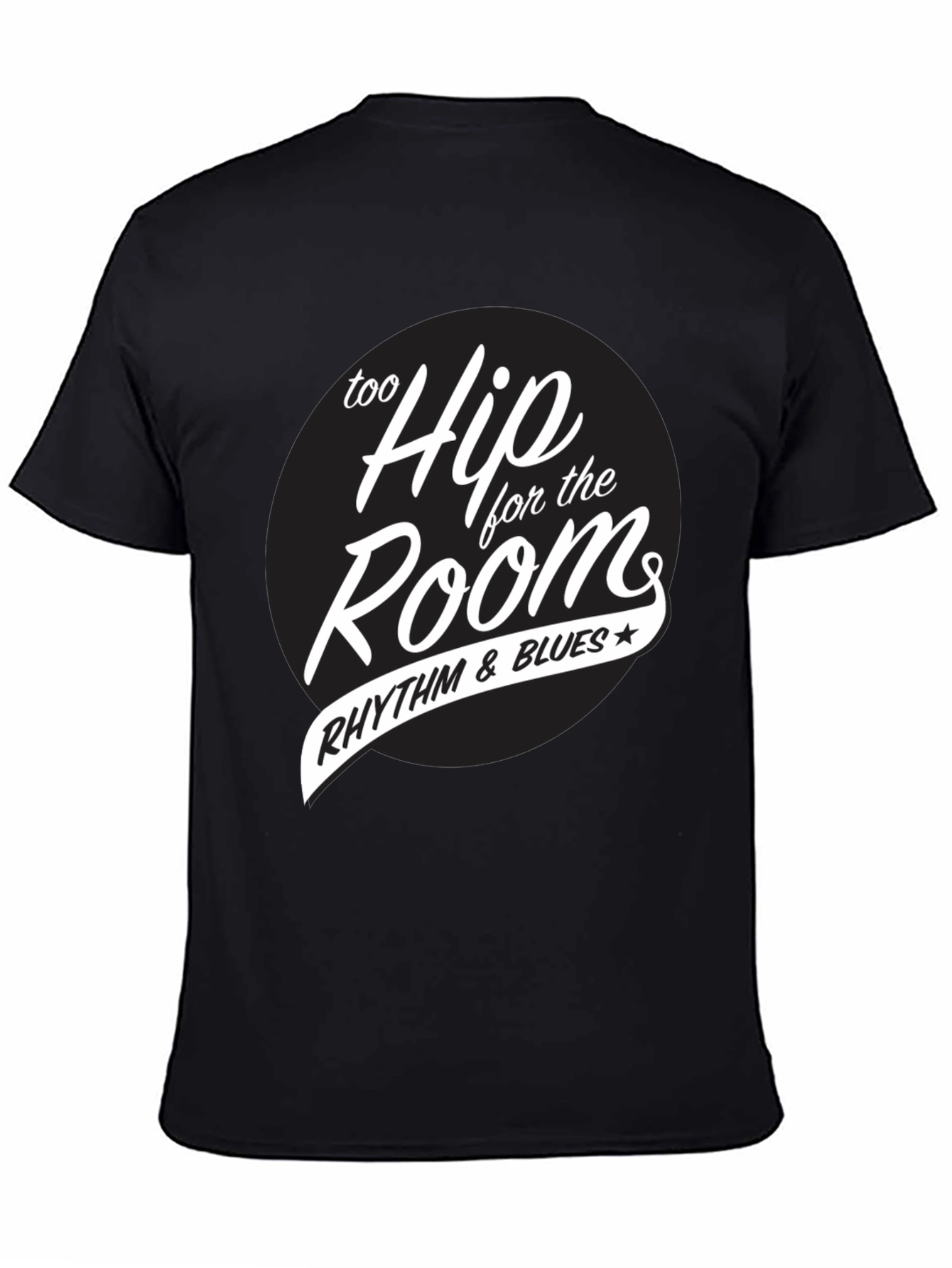 Too Hip for the Room Rhythm & Blues T-Shirt