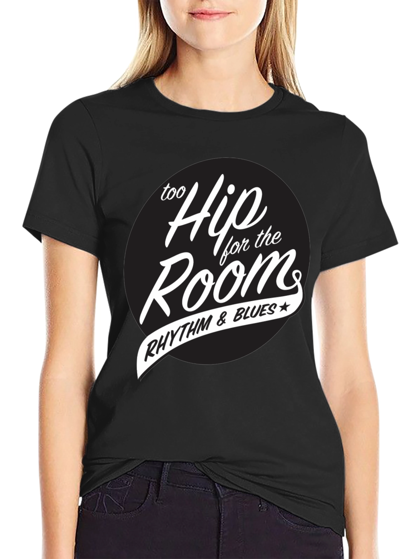 Too Hip for the Room Rhythm & Blues T-Shirt