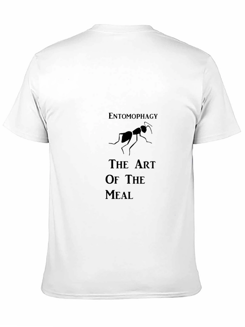 Entomophagy T-Shirt - The Art of the Meal