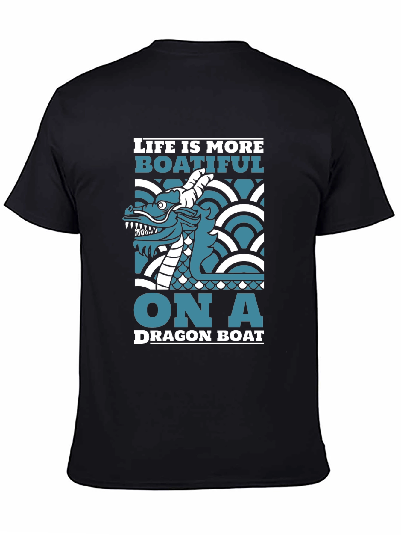 Dragon Boat T-Shirt - Life is More Boatiful