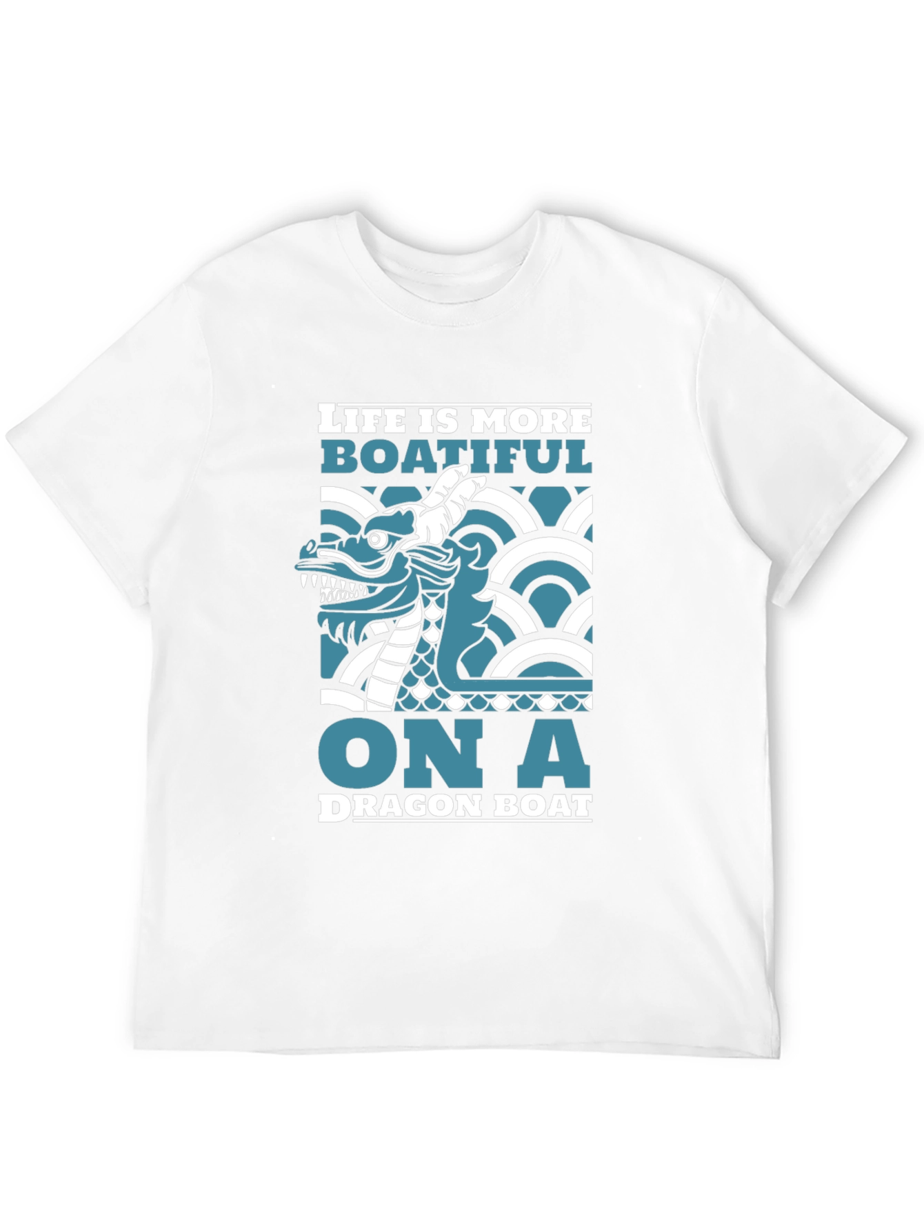 Dragon Boat T-Shirt - Life is More Boatiful