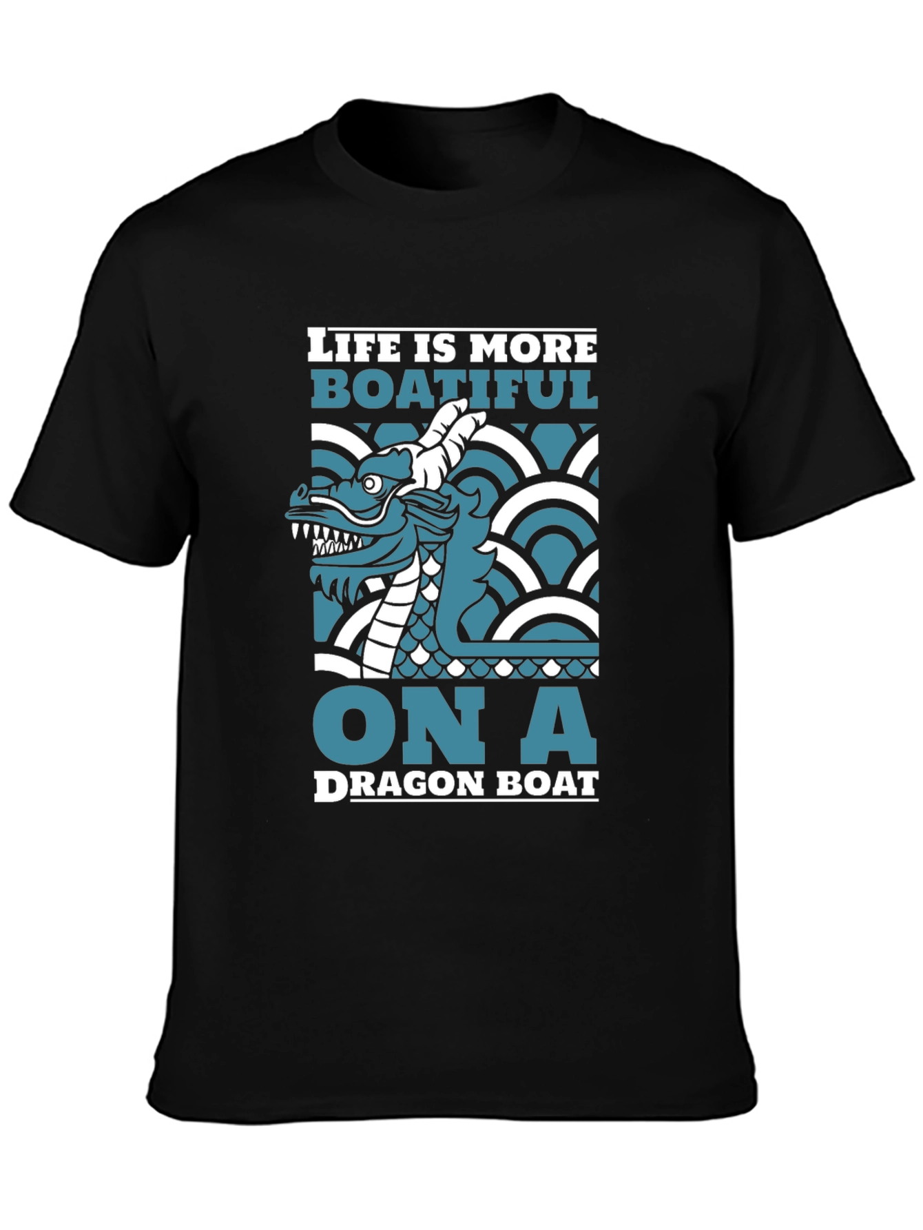 Dragon Boat T-Shirt - Life is More Boatiful