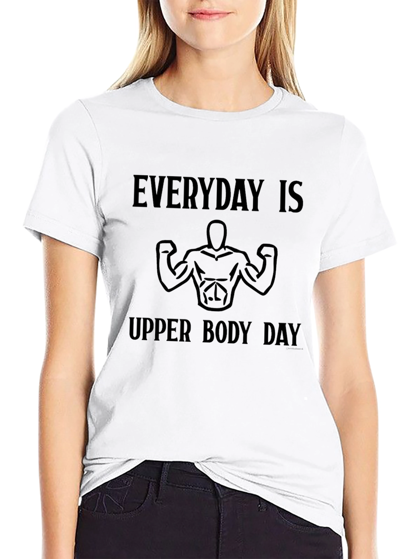 Everyday Is Upper Body Day Graphic T-Shirt