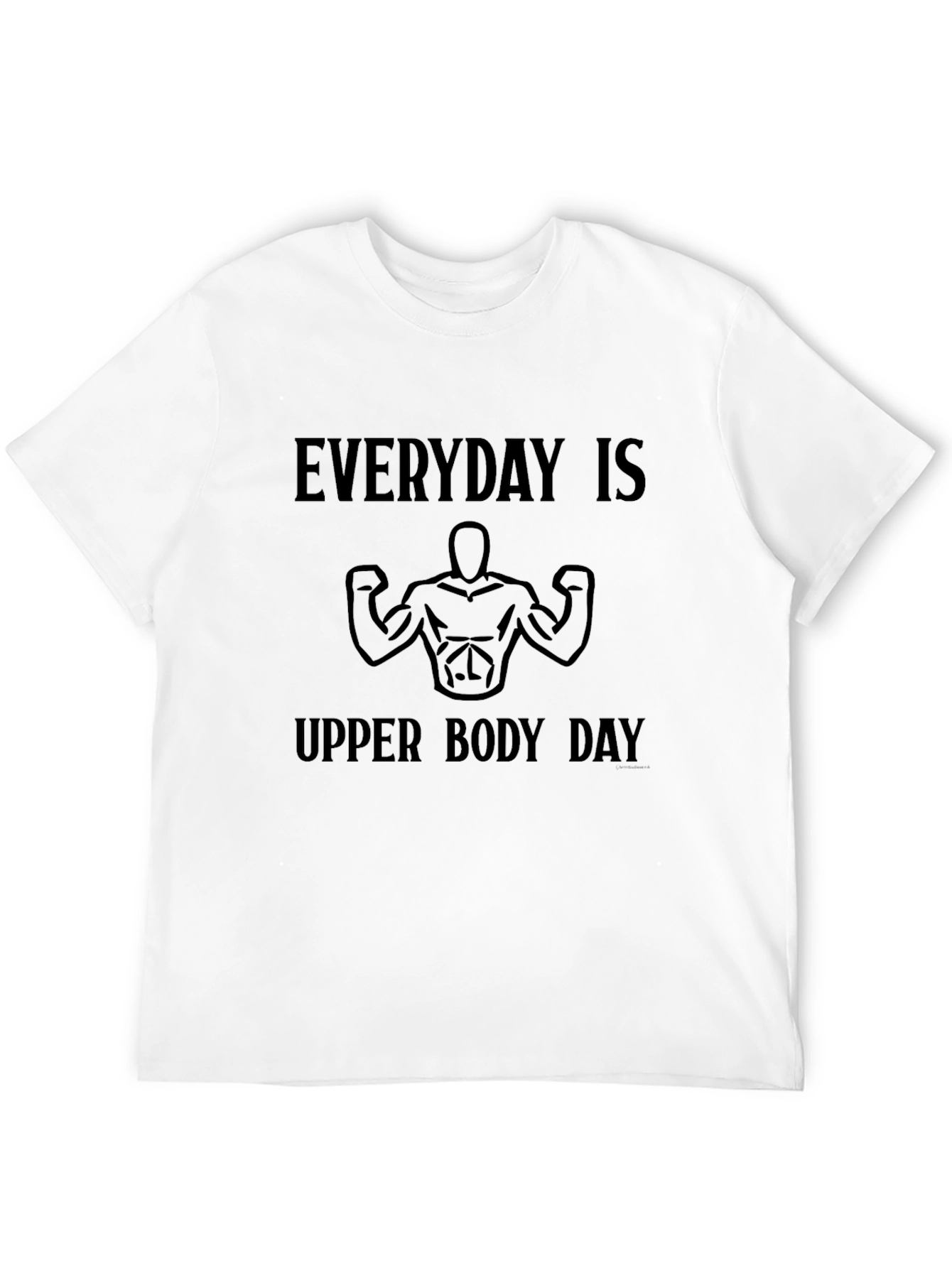 Everyday Is Upper Body Day Graphic T-Shirt