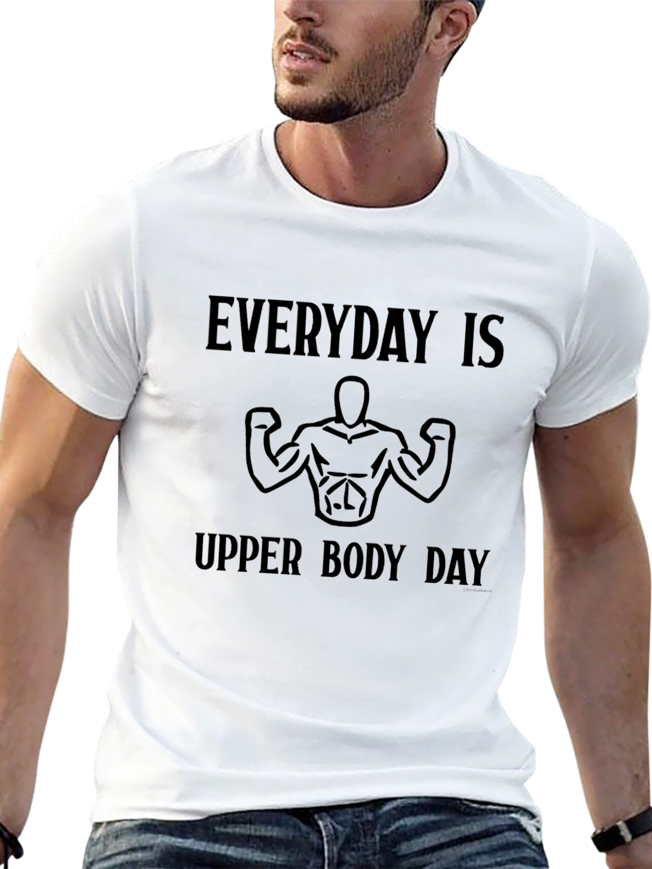 Everyday Is Upper Body Day Graphic T-Shirt