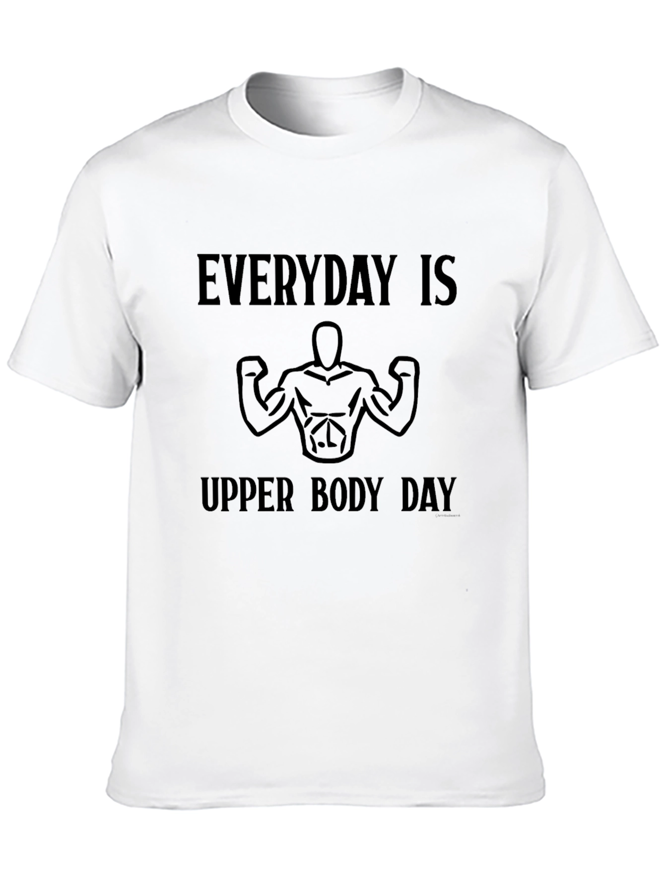 Everyday Is Upper Body Day Graphic T-Shirt