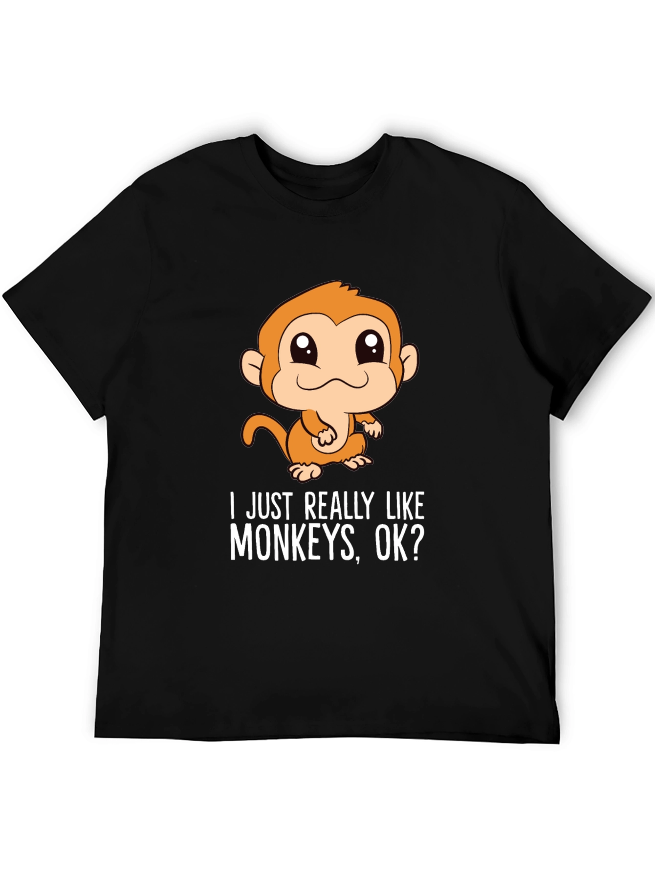 Funny Monkey T-Shirt - I Just Really Like Monkeys OK?
