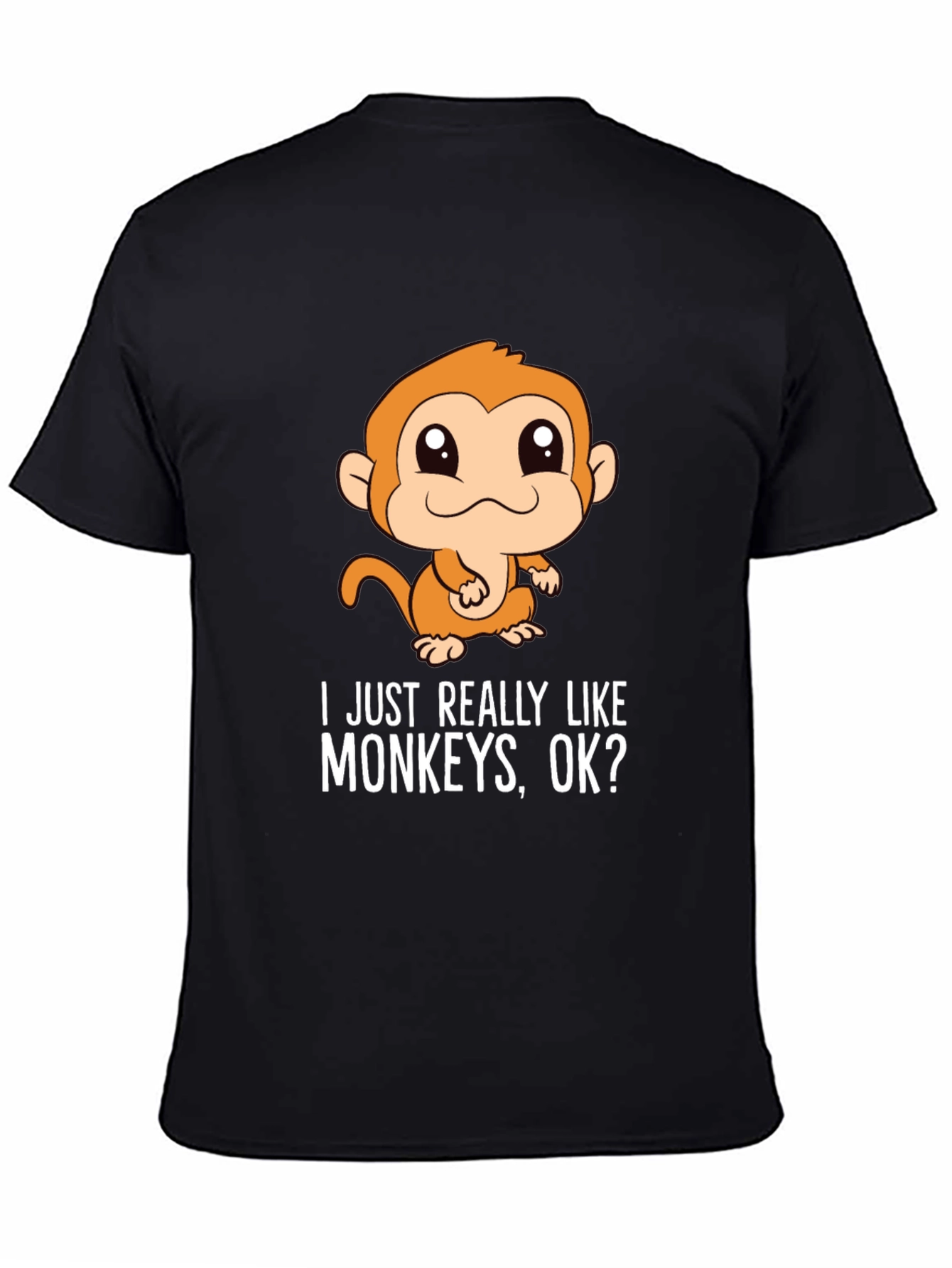 Funny Monkey T-Shirt - I Just Really Like Monkeys OK?