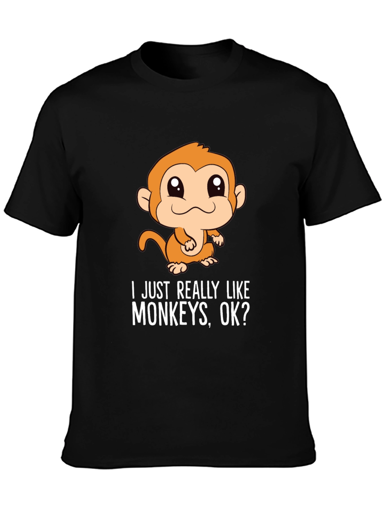 Funny Monkey T-Shirt - I Just Really Like Monkeys OK?