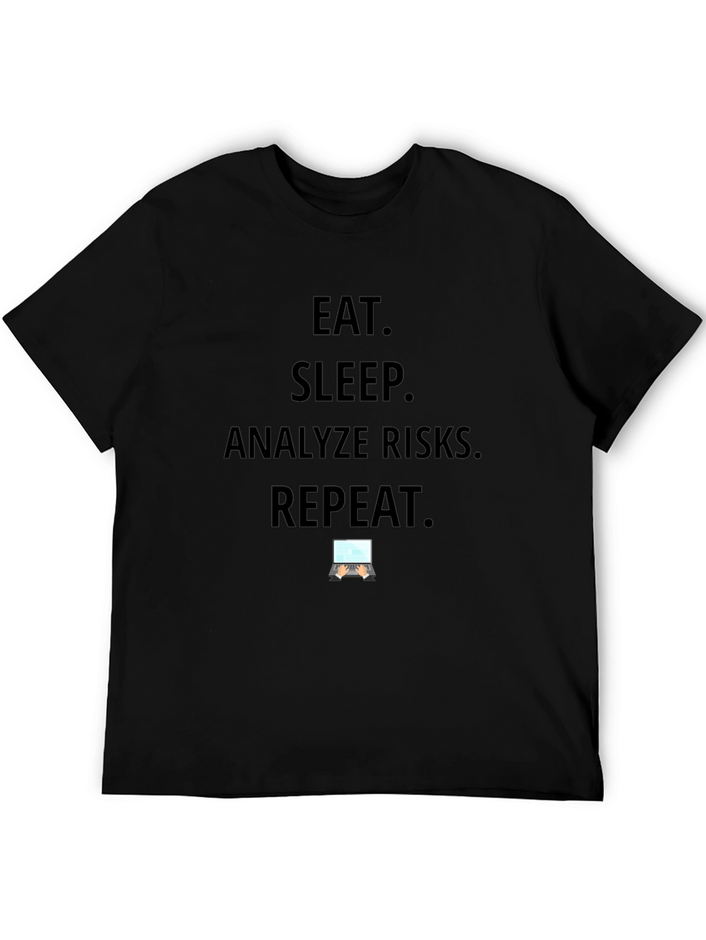 Eat Sleep Analyze Risks Repeat T-Shirt