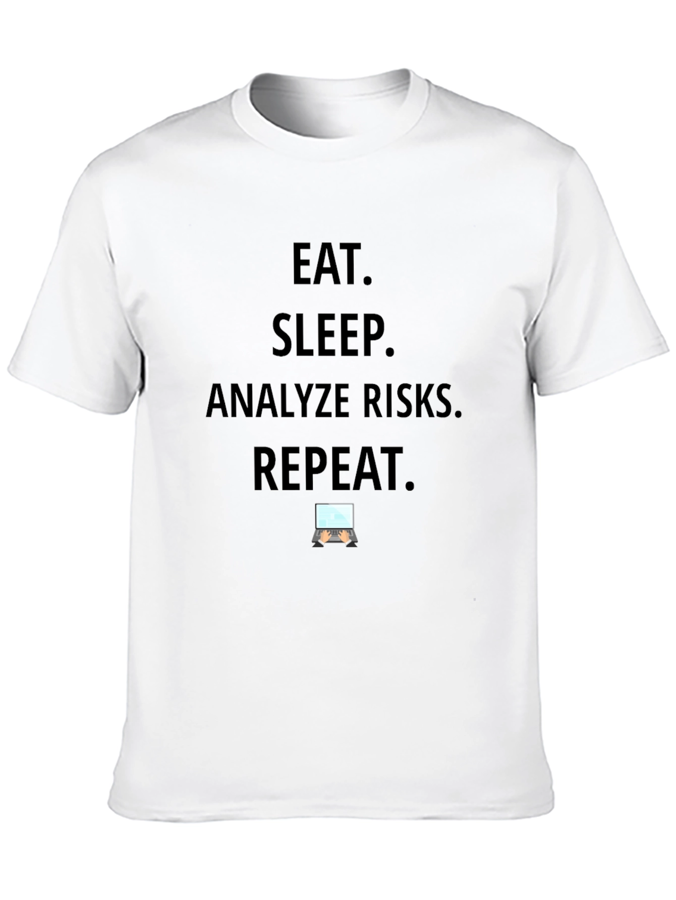 Eat Sleep Analyze Risks Repeat T-Shirt