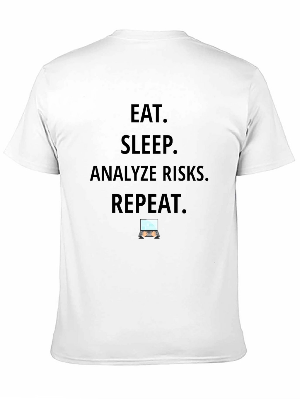 Eat Sleep Analyze Risks Repeat T-Shirt