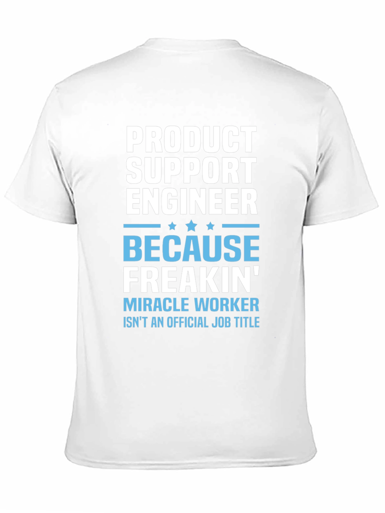 Product Support Engineer Novelty T-Shirt
