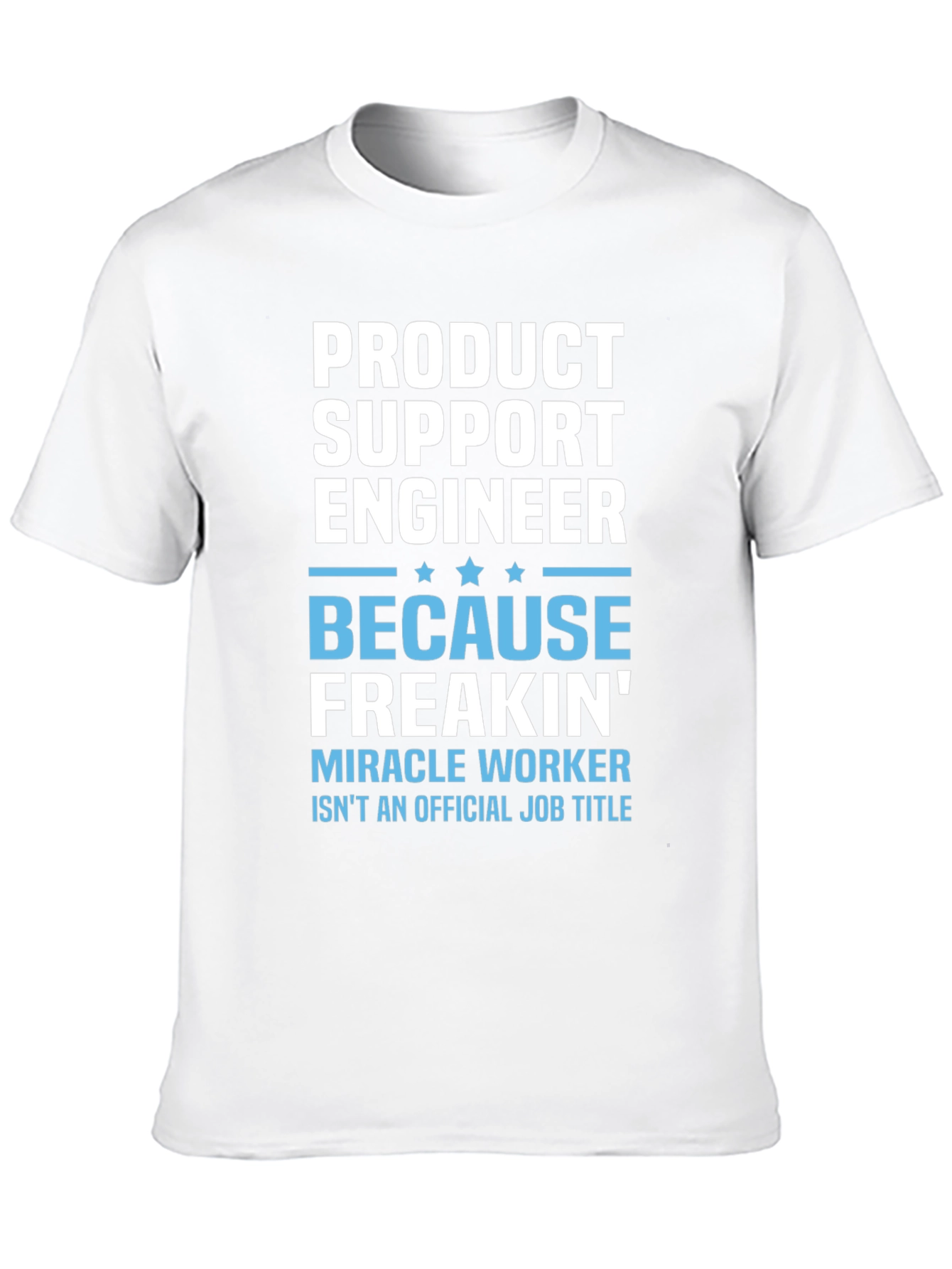 Product Support Engineer Novelty T-Shirt
