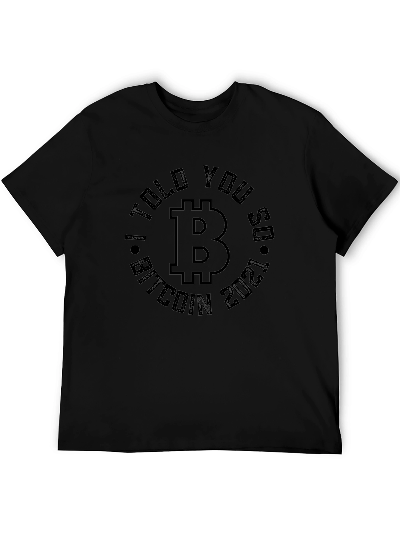Bitcoin I Told You So 2021 T-Shirt
