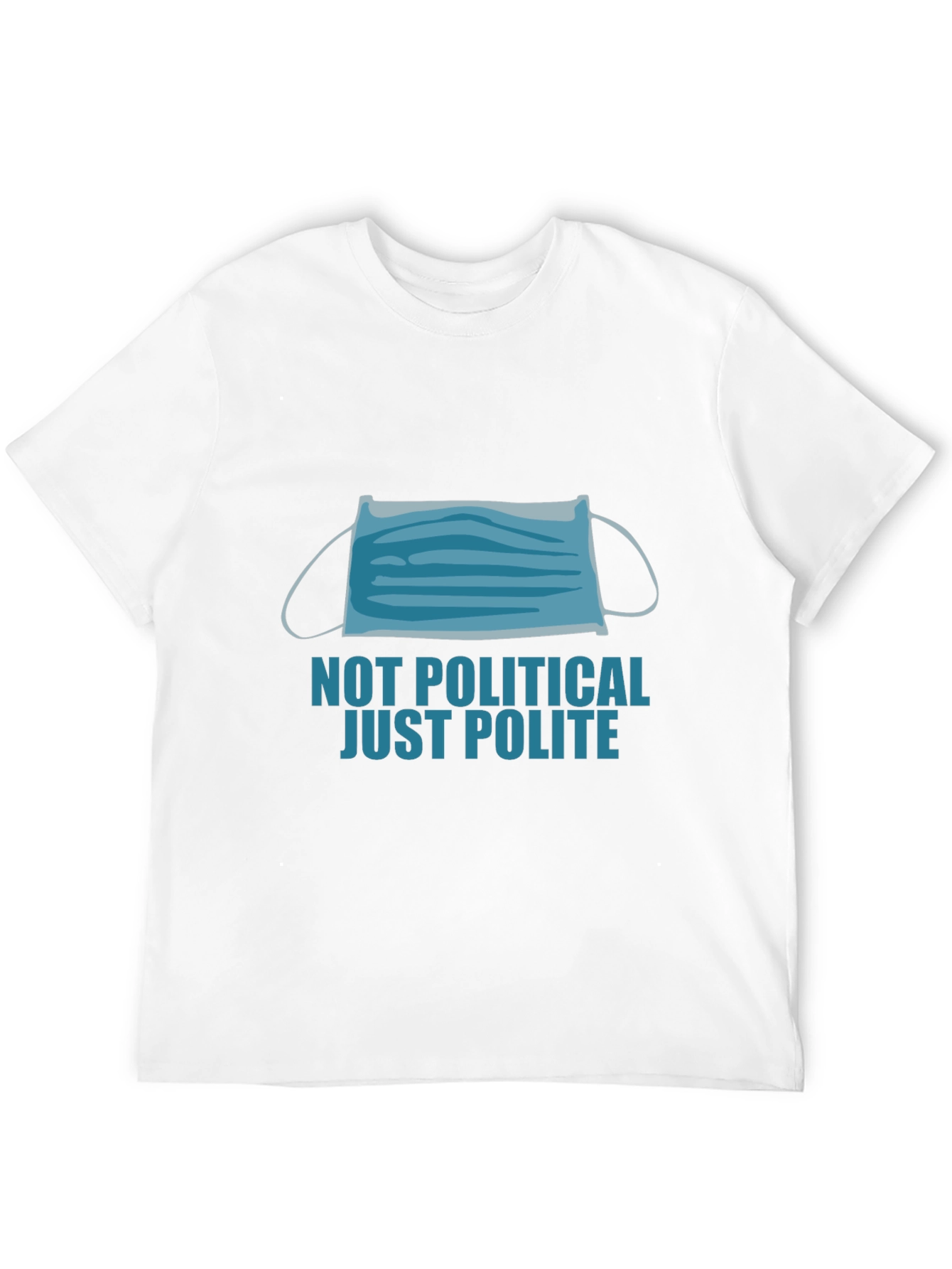 Not Political Just Polite Face Mask Graphic Tee