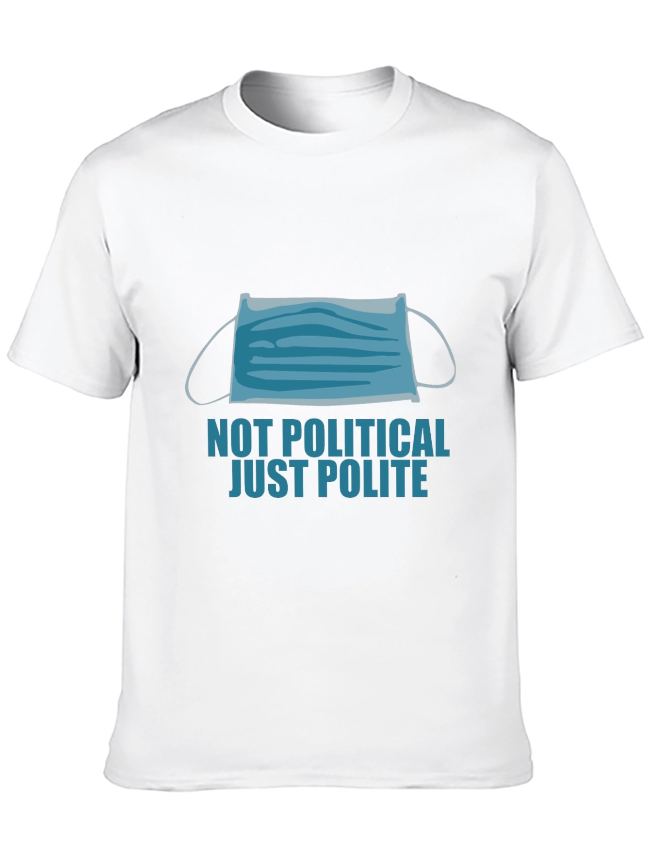 Not Political Just Polite Face Mask Graphic Tee