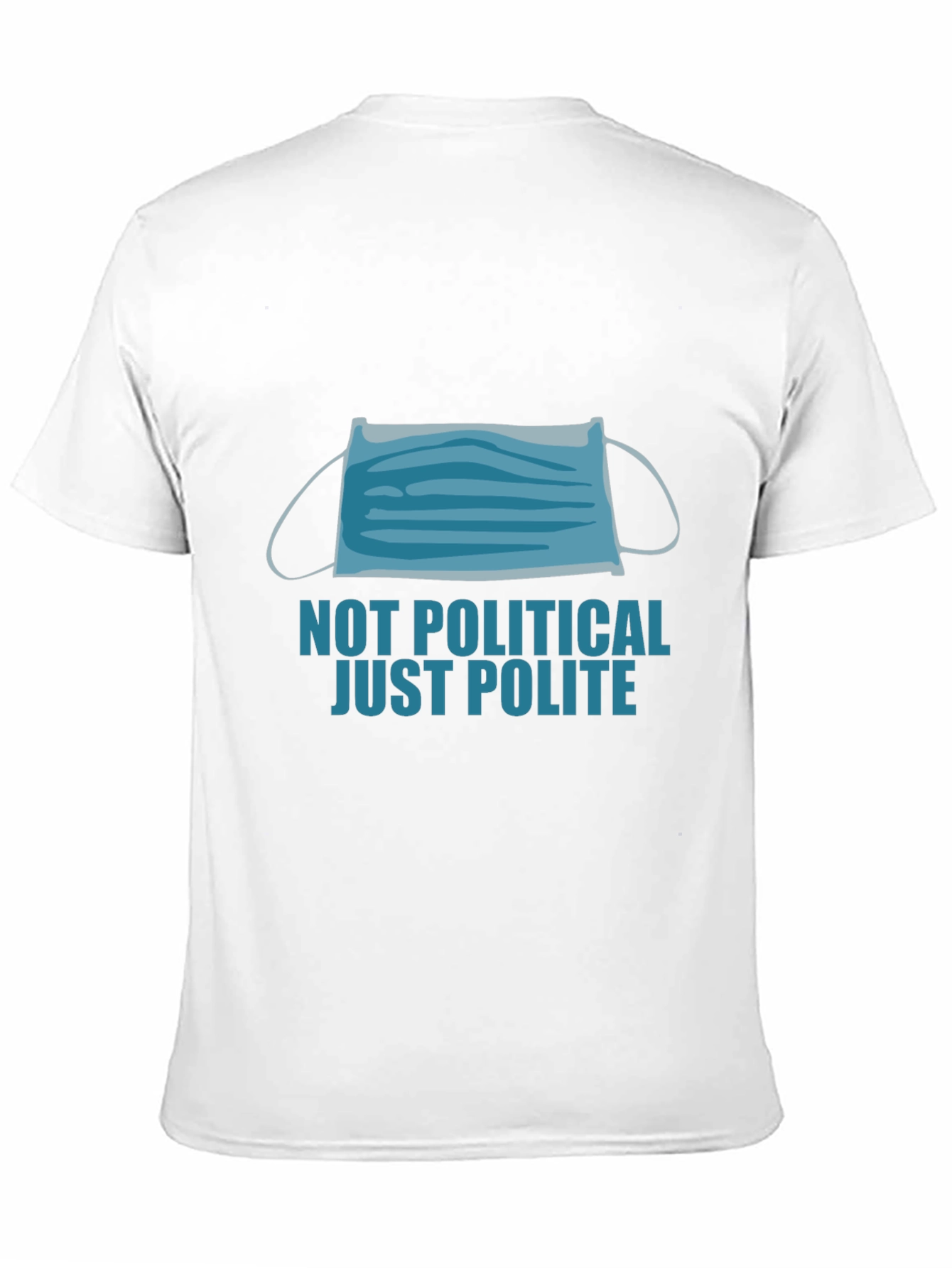 Not Political Just Polite Face Mask Graphic Tee