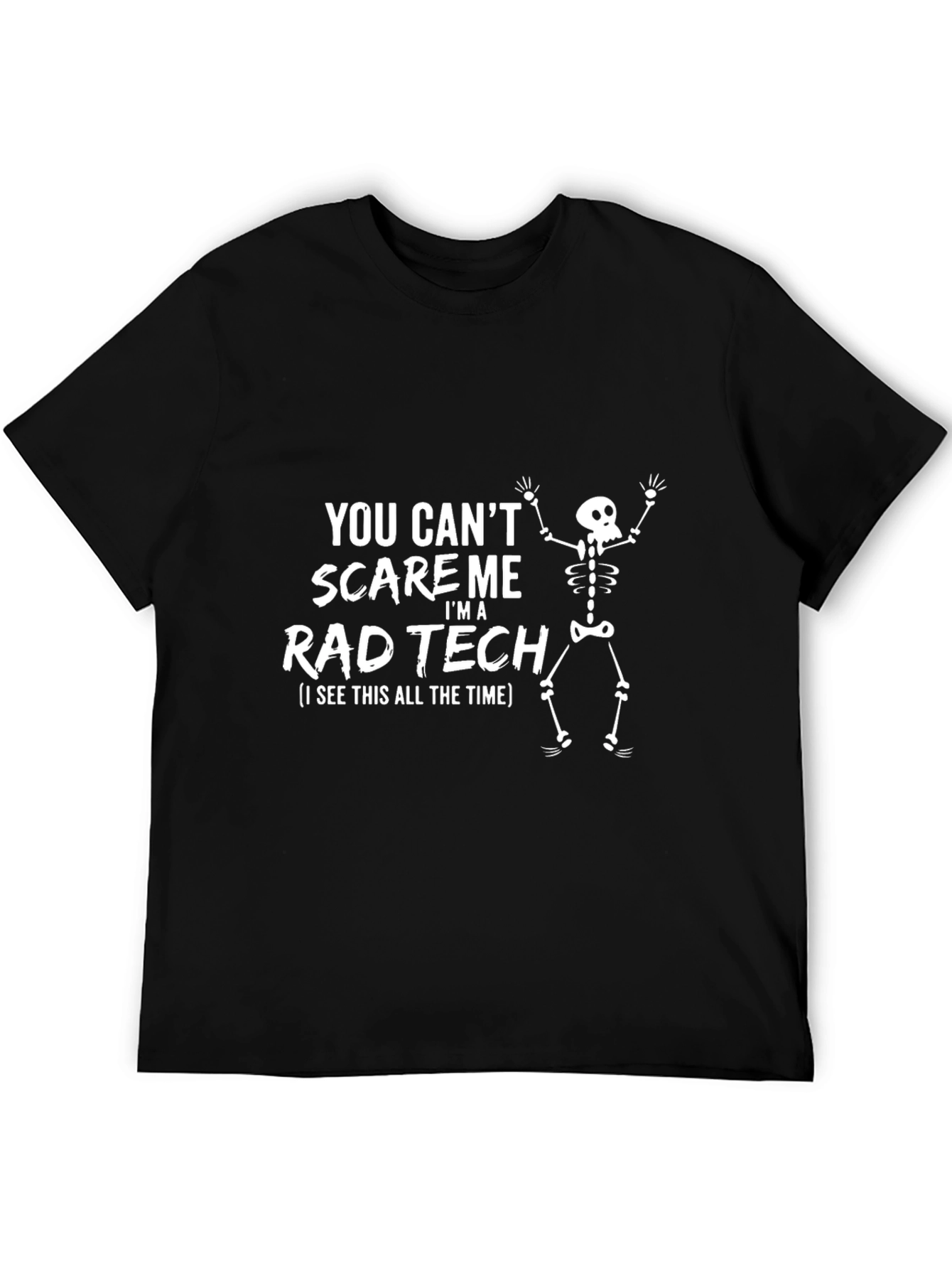 Rad Tech T-Shirt - You Cant Scare Me