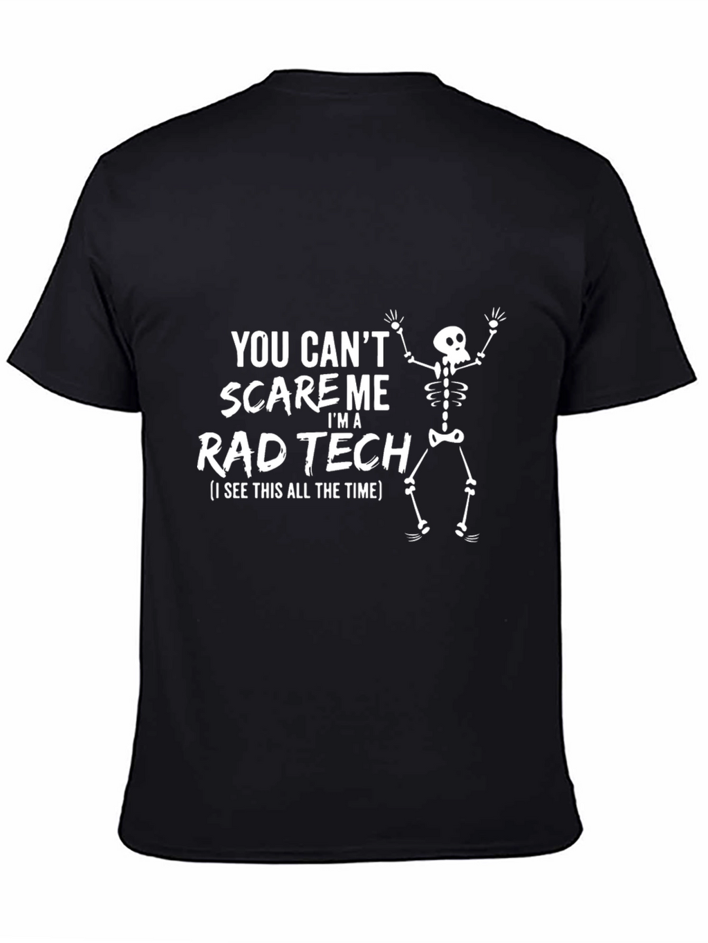 Rad Tech T-Shirt - You Cant Scare Me