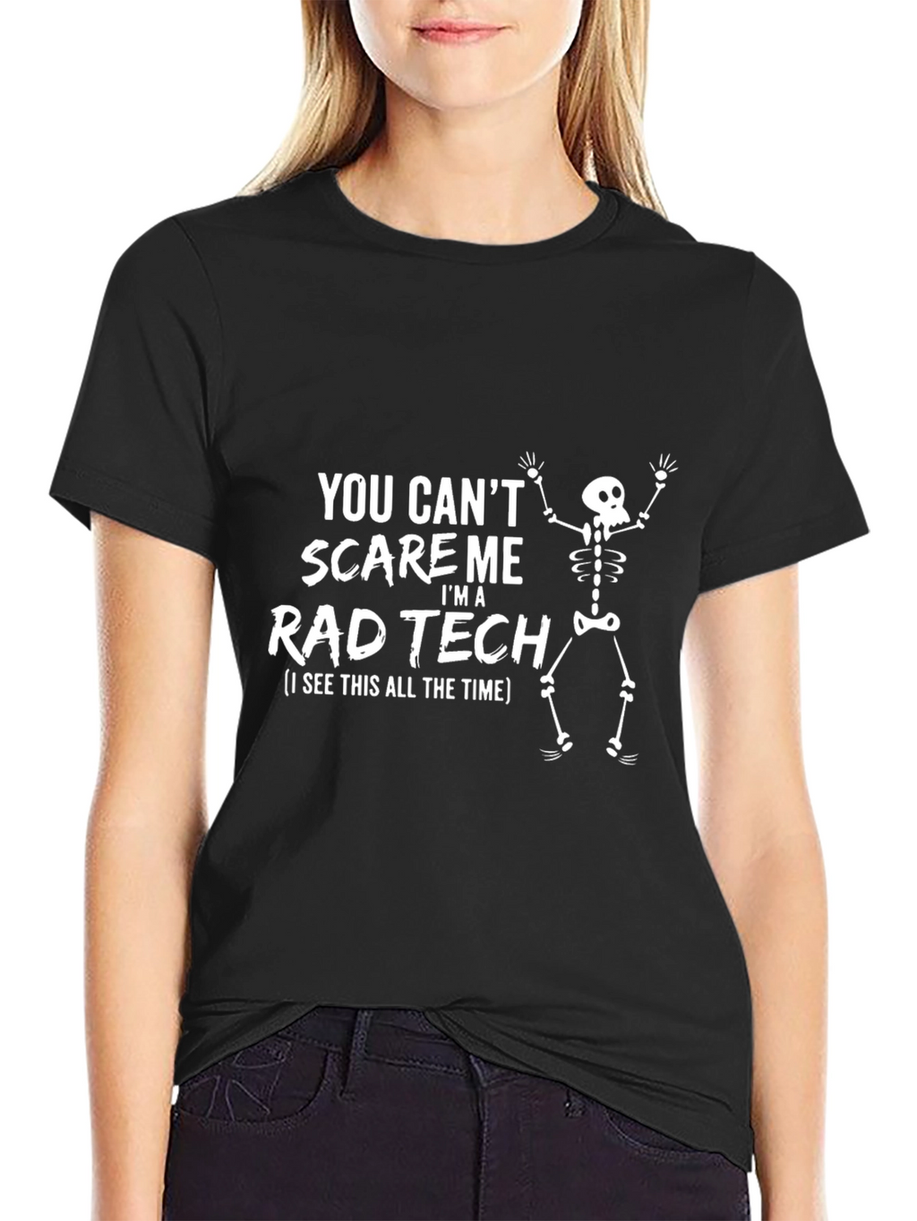 Rad Tech T-Shirt - You Cant Scare Me
