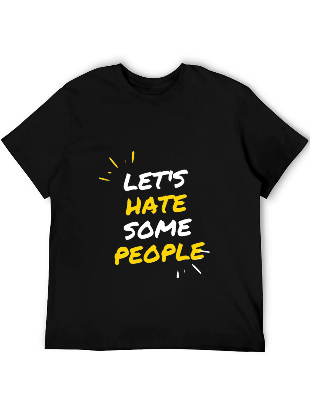 Lets Hate Some People Graphic Tee - Black