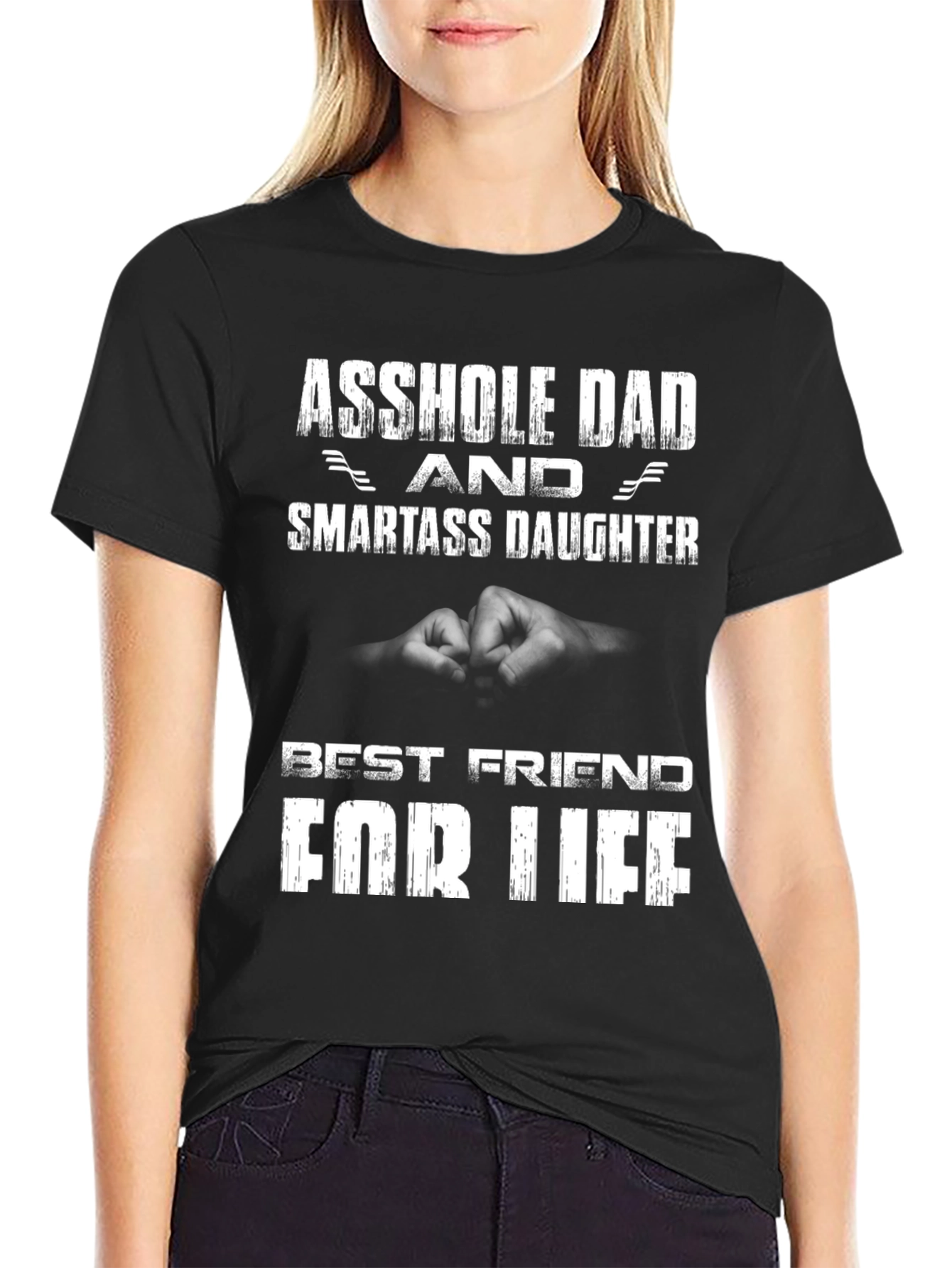 Asshole Dad & Smartass Daughter T-Shirt - Best Friend for Life