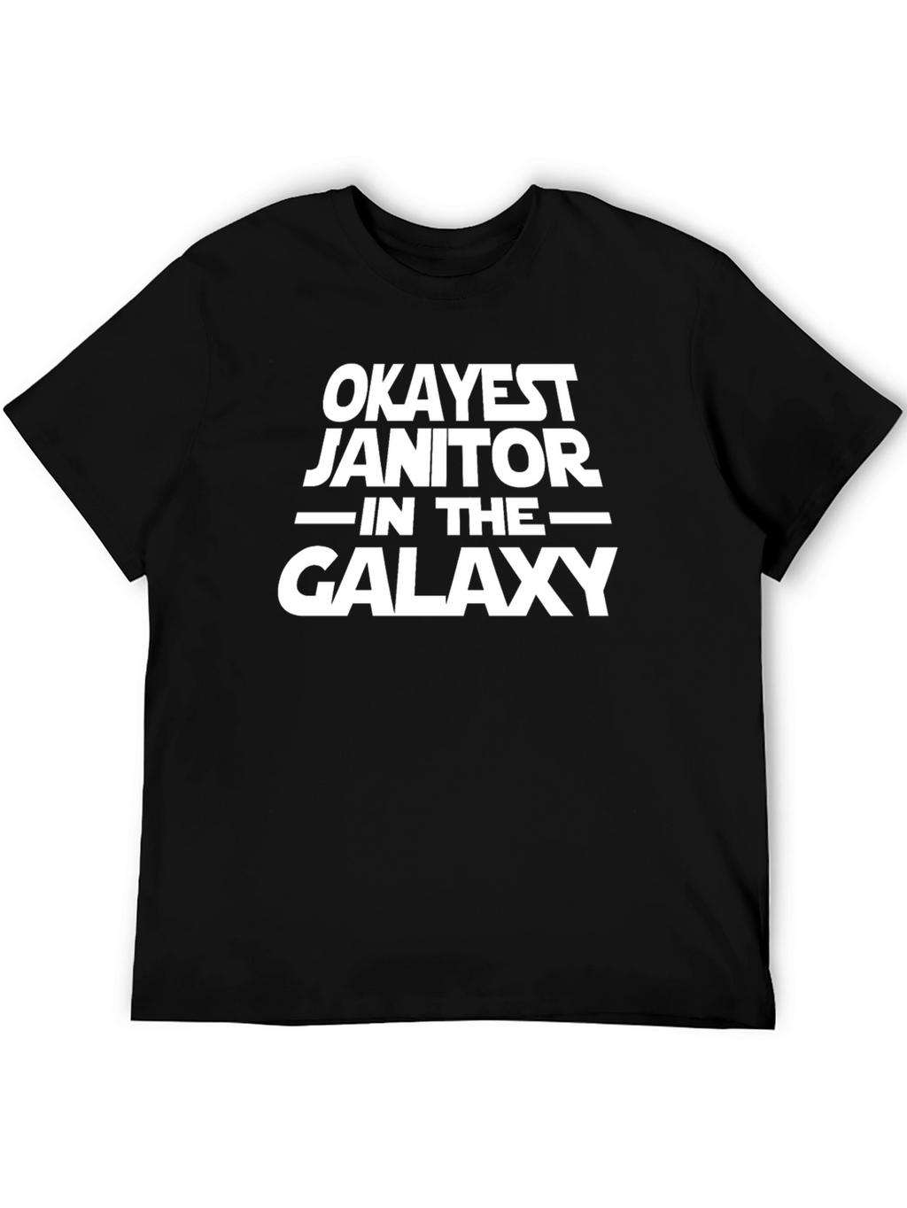 Okayest Janitor in the Galaxy T-Shirt